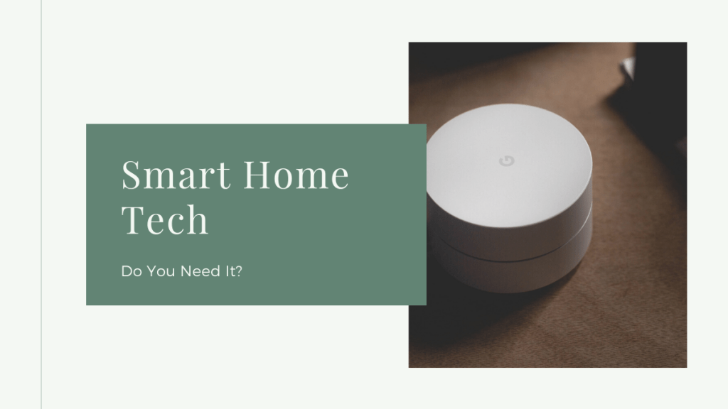 Smart Home Tech: Do You Need&nbsp;It?