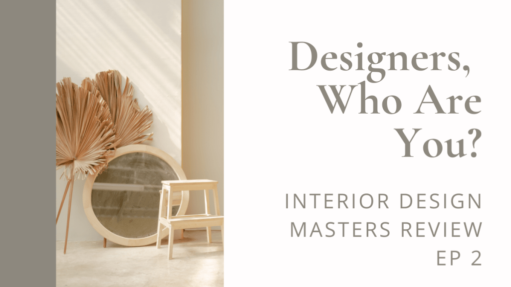 Designer, Who Are You? Interior Design Masters, Ep.&nbsp;2