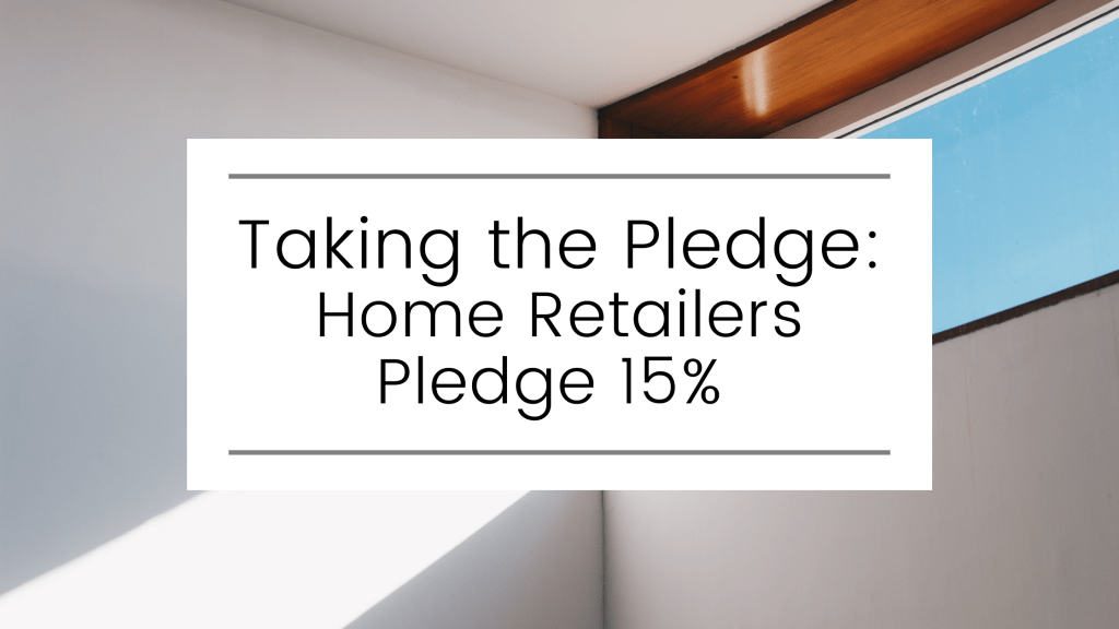 Taking the Pledge: Home Retailers Pledge&nbsp;15%
